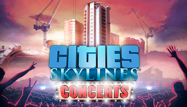 Cities: Skylines - Concerts DLC Steam CD Key