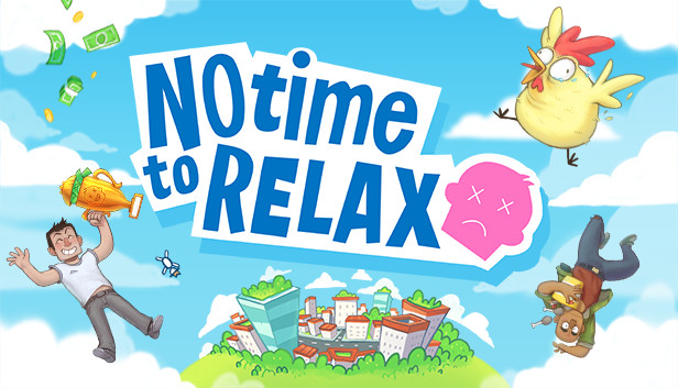No Time to Relax - PC (Steam)