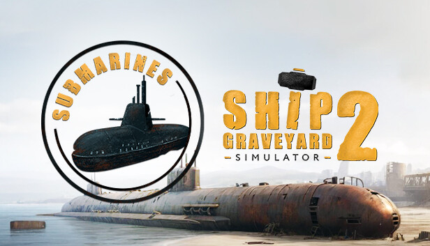 Ship Graveyard Simulator 2 - Submarines DLC - PC (Steam)